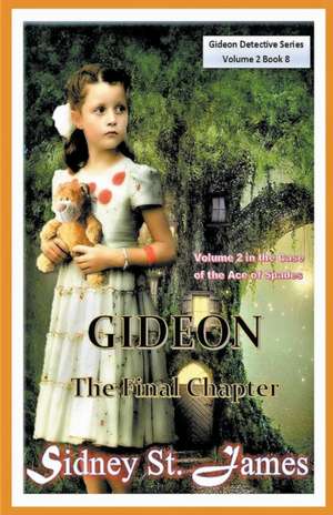 Gideon - The Final Chapter (Volume 2) de Sidney St James