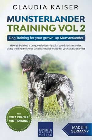 Munsterlander Training Vol 2 - Dog Training for your grown-up Munsterlander de Claudia Kaiser