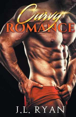 Curvy Romance de J L Ryan