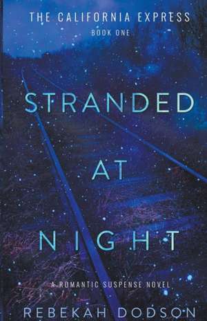 Stranded At Night de Rebekah Dodson