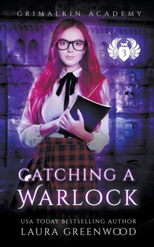 Catching A Warlock de Laura Greenwood