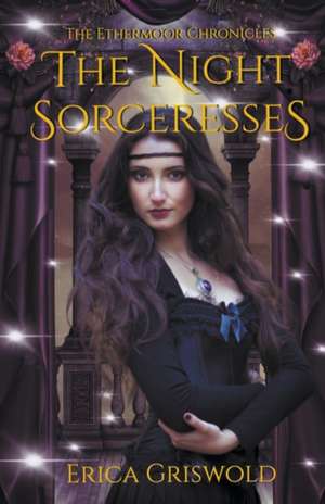 The Night Sorceresses de Erica Griswold