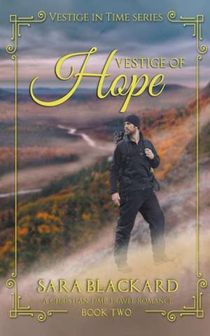 Vestige of Hope: A Christian Time Travel Romance de Sara Blackard