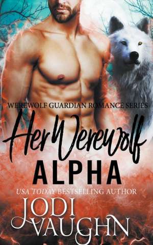 Her Werewolf Alpha de Jodi Vaughn