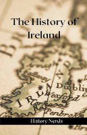 The History of Ireland de History Nerds