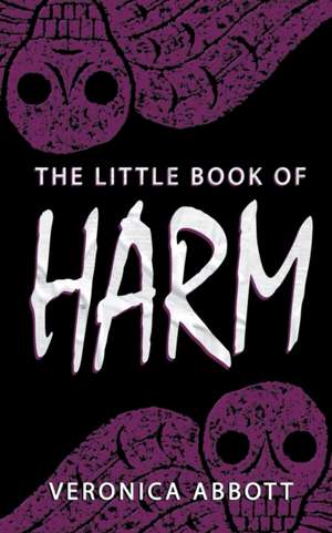 The Little Book of Harm de Veronica Abbott