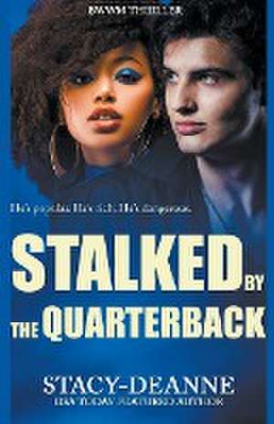 Stalked by the Quarterback de Stacy-Deanne