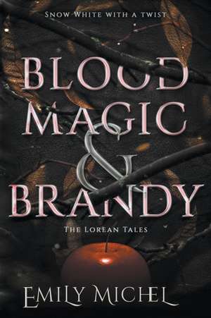 Blood Magic and Brandy de Emily Michel