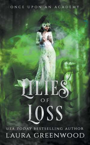 Lilies Of Loss de Laura Greenwood