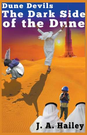 Dune Devils, The Dark Side of the Dune de J. A. Hailey