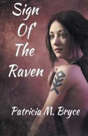 Sign of the Raven de Patricia M. Bryce