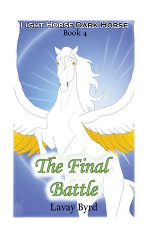 The Final Battle de Lavay Byrd