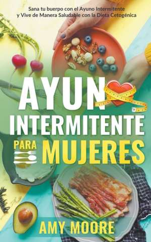 Ayuno intermitente para mujeres de Amy Moore