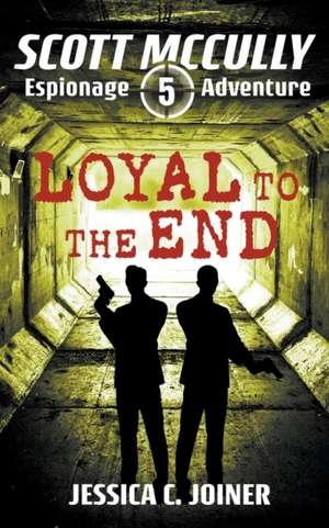 Loyal to the End de Jessica C. Joiner