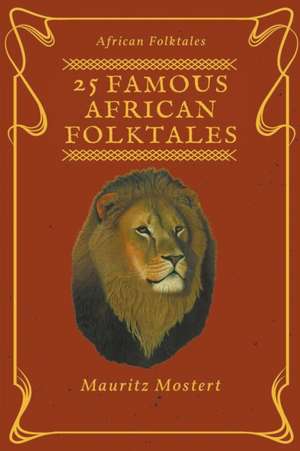 25 Famous African Folktales de Mauritz Mostert