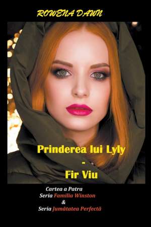 Prinderea lui Lily - Fir viu de Rowena Dawn