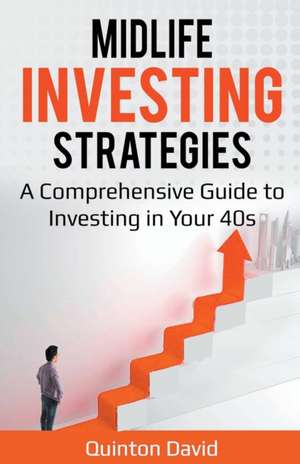 Midlife Investing Strategies de Quinton David