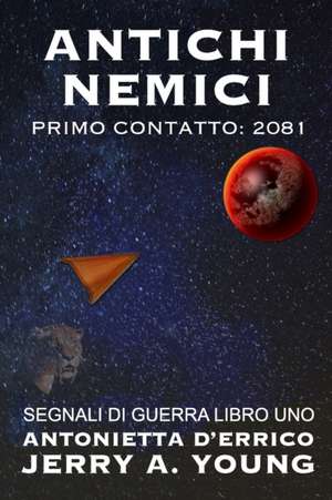 Antichi Nemici: Primo Contatto: 2081 de Jerry A. Young