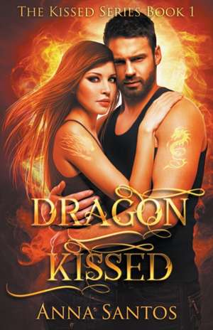 Dragon Kissed de Anna Santos