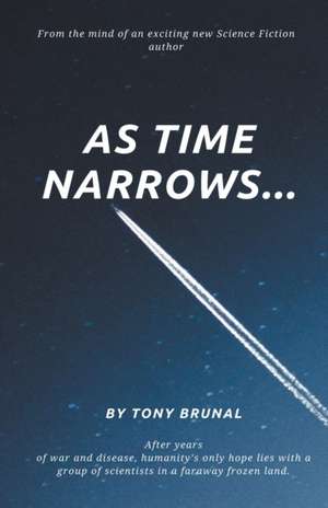 As Time Narrows de Tony Brunal