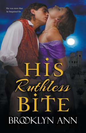 His Ruthless Bite de Brooklyn Ann