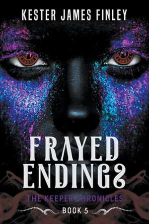 Frayed Endings de Kester James Finley