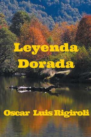 Leyenda Dorada de Oscar Luis Rigiroli