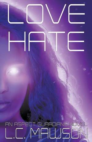 Love/Hate de L. C. Mawson