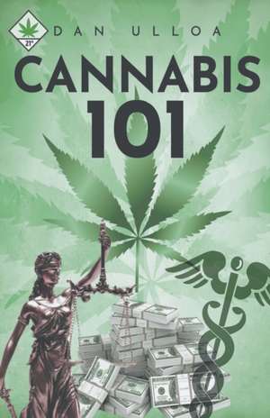 Cannabis 101 de Daniel Ulloa