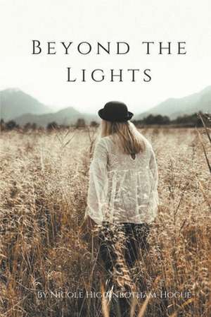 Beyond the Lights de Nicole Higginbotham-Hogue