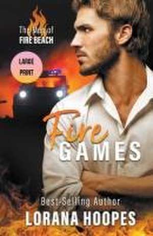 Fire Games Large Print Edition de Lorana Hoopes