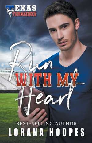 Run With My Heart de Lorana Hoopes