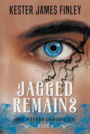 Jagged Remains de Kester James Finley