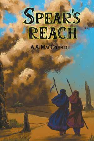 Spear's Reach de A. A. MacConnell