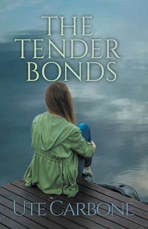 The Tender Bonds de Ute Carbone