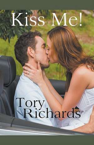 Kiss Me! de Tory Richards