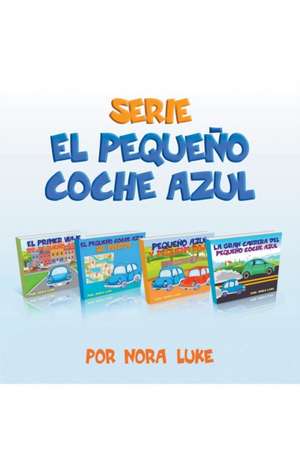 Serie El Pequeño Coche Azul Colección de Cuatro Libros de Nora Luke