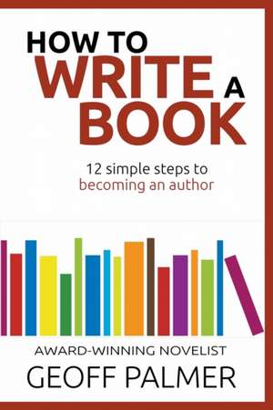 How to Write a Book de Geoff Palmer