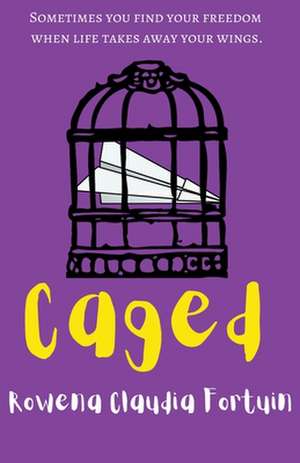 Caged de Rowena Fortuin