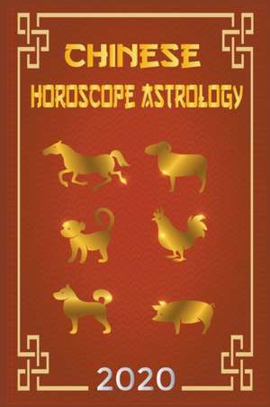 Chinese Horoscope & Astrology 2020 de Ching Feng Shui