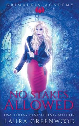 No Stakes Allowed de Laura Greenwood