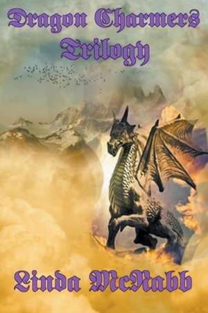 Dragon Charmers Trilogy de Linda McNabb