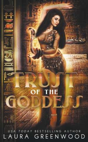 Trust Of The Goddess de Laura Greenwood