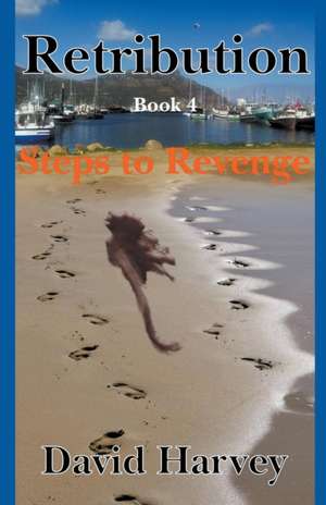 Retribution Book 4 - Steps to Revenge de David Harvey