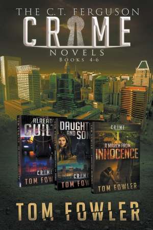 The C.T. Ferguson Crime Novels de Tom Fowler