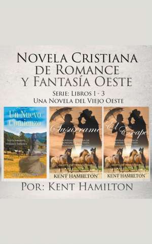 Novela Cristiana de Romance y Fantasía Oeste Serie de Kent Hamilton