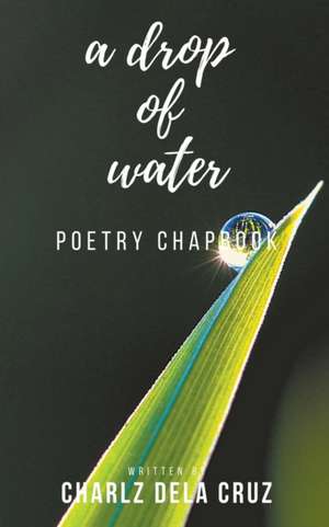 A Drop of Water de Charlz Dela Cruz