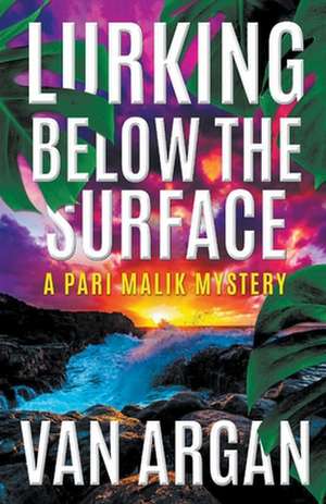 Lurking Below the Surface de van Argan