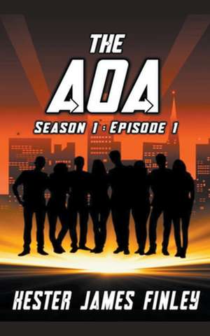 The AOA (Season 1 de Kester James Finley