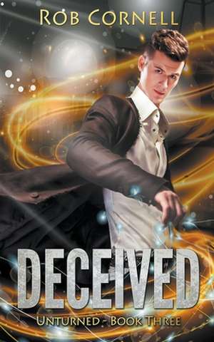 Deceived de Rob Cornell